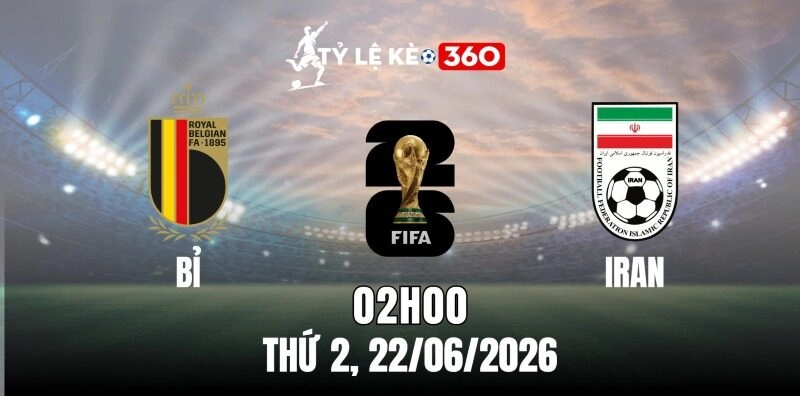 Soi Kèo Nhà Cái Bỉ Vs Iran – Bảng G World Cup 02h00 Ngày 22/06/2026