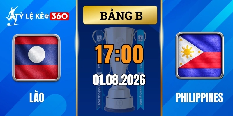 Tỷ lệ kèo Lào vs Philippines – Vòng bảng ASEAN Cup 17h00 ngày 01/08/2026