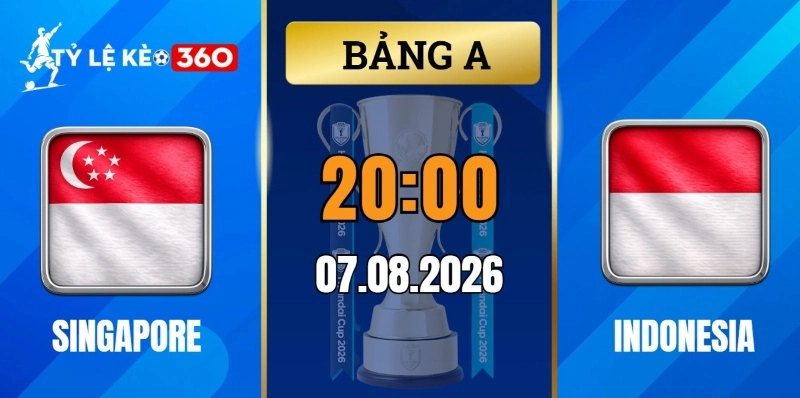 Kèo nhà cái Singapore vs Indonesia – Bán kết AFF Cup 20h00 ngày 07/08/2026